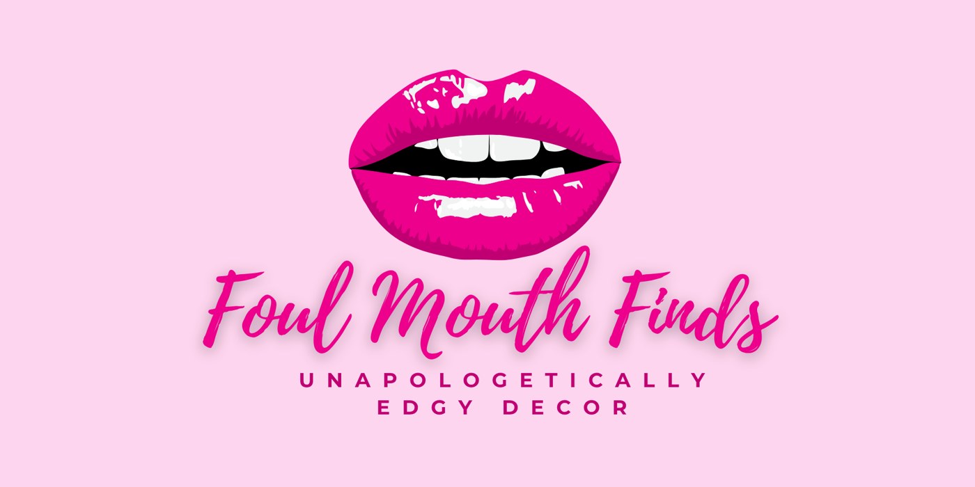 Foul Mouth Finds — unapologetically edgy decor logo